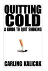 Quitting Cold : A Guide to Quit Smoking - Book