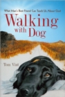 Walking with Dog : What Man's Best Friend Can Teach Us about God - Book