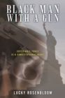Black Man with a Gun : Justifiable Force Is a Constitutional Right - eBook