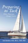 Preparing to Tack : When Physicians Change Careers - Book