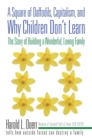 A Square of Daffodils, Capitalism, and Why Children Don'T Learn : The Story of Building a Wonderful, Loving Family - eBook