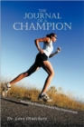 The Journal of a Champion : Rebuilding Yourself to Build Your Environment - Book