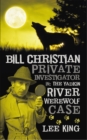 Bill Christian Private Investigator In: the Yadkin River Werewolf Case. - eBook