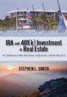 IRA and 401(k) Investment in Real Estate : For Syndicators, Other Real Estate Professionals, and the Rest of Us - Book