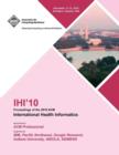 IHI 10 Proceedings of the 2010 ACM International Health Informatics - Book