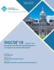 Sigcse '18 : Proceedings of the 49th ACM Technical Symposium on Computer Science Education, Vol. 1 - Book