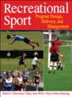 Recreational Sport : Program Design, Delivery, and Management - Book