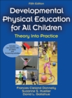 Developmental Physical Education for All Children : Theory Into Practice - Book
