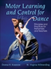 Motor Learning and Control for Dance : Principles and Practices for Performers and Teachers - Book