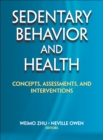 Sedentary Behavior and Health : Concepts, Assessments, and Interventions - Book