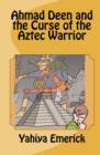 Ahmad Deen and the Curse of the Aztec Warrior - Book
