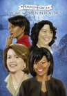 Female Force : More Women in Politics - Sonia Sotomayor, Michelle Obama, Nancy Pelosi & Condoleezza Rice. - Book