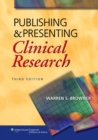 Publishing and Presenting Clinical Research - Book