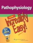 Pathophysiology Made Incredibly Easy! - Book