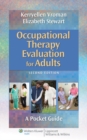 Occupational Therapy Evaluation for Adults : A Pocket Guide - Book