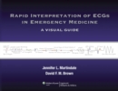 Rapid Interpretation of ECGs in Emergency Medicine : A Visual Guide - eBook