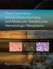 Flow Cytometry, Immunohistochemistry, and Molecular Genetics for Hematologic Neoplasms - eBook
