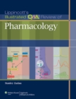 Lippincott's Illustrated Q&A Review of Pharmacology - Book