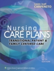 Nursing Care Plans : Transitional Patient & Family Centered Care - Book