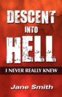 Descent Into Hell : I Never Really Knew - Book