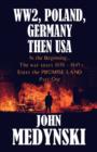 Ww2, Poland, Germany Then USA : In the Beginning...the War Years 1939 - 1945 Enter the Promise Land Part One - Book