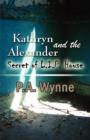 Kathryn Alexander and the Secret of L.I.P. House - Book