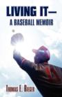 Living It-A Baseball Memoir - Book