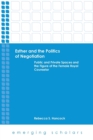 Esther and the Politics of Negotiation : Public and Private Spaces and the Figure of the Female Royal Counselor - Book