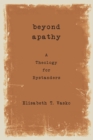 Beyond Apathy : A Theology for Bystanders - Book