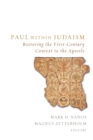 Paul Within Judaism : Restoring the First-Century Context to the Apostle - Book