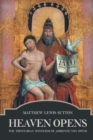 Heaven Opens : The Trinitarian Mysticism of Adrienne von Speyr - Book