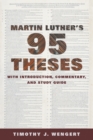 Martin Luther's Ninety-Five Theses : With Introduction, Commentary, and Study Guide - Book