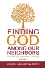 Finding God Among our Neighbors, Volume 2 : An Interfaith Systematic Theology - Book