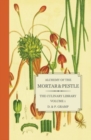 Alchemy of the Mortar & Pestle : The Culinary Library Volume 1 - Book