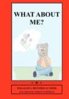 What About Me? : Well Children With Sick Siblings - Book