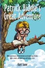 Patrick Biddle's Great Adventure : Where one ten-year old kid befriends an ant named Lutz McCoon, fights a beetle, eats flyball soup and becomes a hero - Book