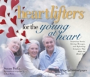 Heartlifters for Young at Heart : Surprising Stories, Stirring Messages, and Refreshing Scriptures that Make the Heart Soar - eBook