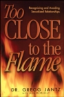 Too Close to the Flame - eBook
