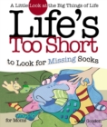 Life's too Short to Look for Missing Socks : A Little Look at the Big Things in Life - eBook