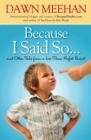 Because I Said So : And Other Tales from a Less-Than-Perfect Parent - eBook