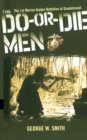 The Do-Or-Die Men : The 1st Marine Raider Battalion at Guadalcanal - Book