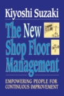 New Shop Floor Management : Empowering People for Continuous Improvement - Book