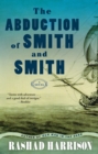 The Abduction of Smith and Smith : A Novel - eBook