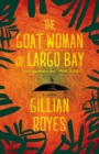 The Goat Woman of Largo Bay : A Novel - Book