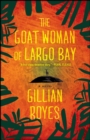 The Goat Woman of Largo Bay : A Novel - eBook