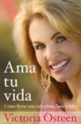 Ama tu vida : Como llevar una vida plena, sana y feliz - eBook