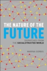 The Nature of the Future : Dispatches from the Socialstructed World - eBook