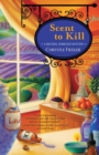 Scent to Kill : A Natural Remedies Mystery - Book