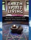 Earth Spirit Living : Bringing Heaven and Nature into Your Home - eBook