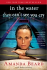In the Water They Can't See You Cry : A Memoir - eBook